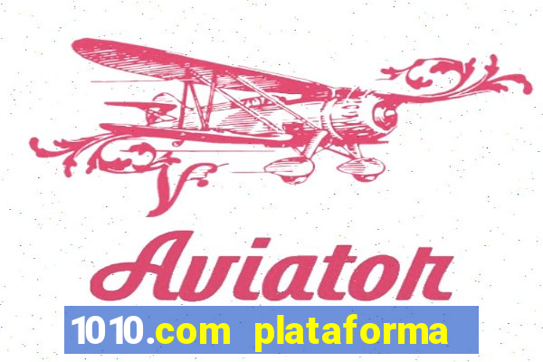 1010.com plataforma de jogos